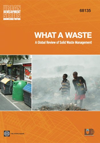 What a Waste. A Global Review of Solid Waste Management